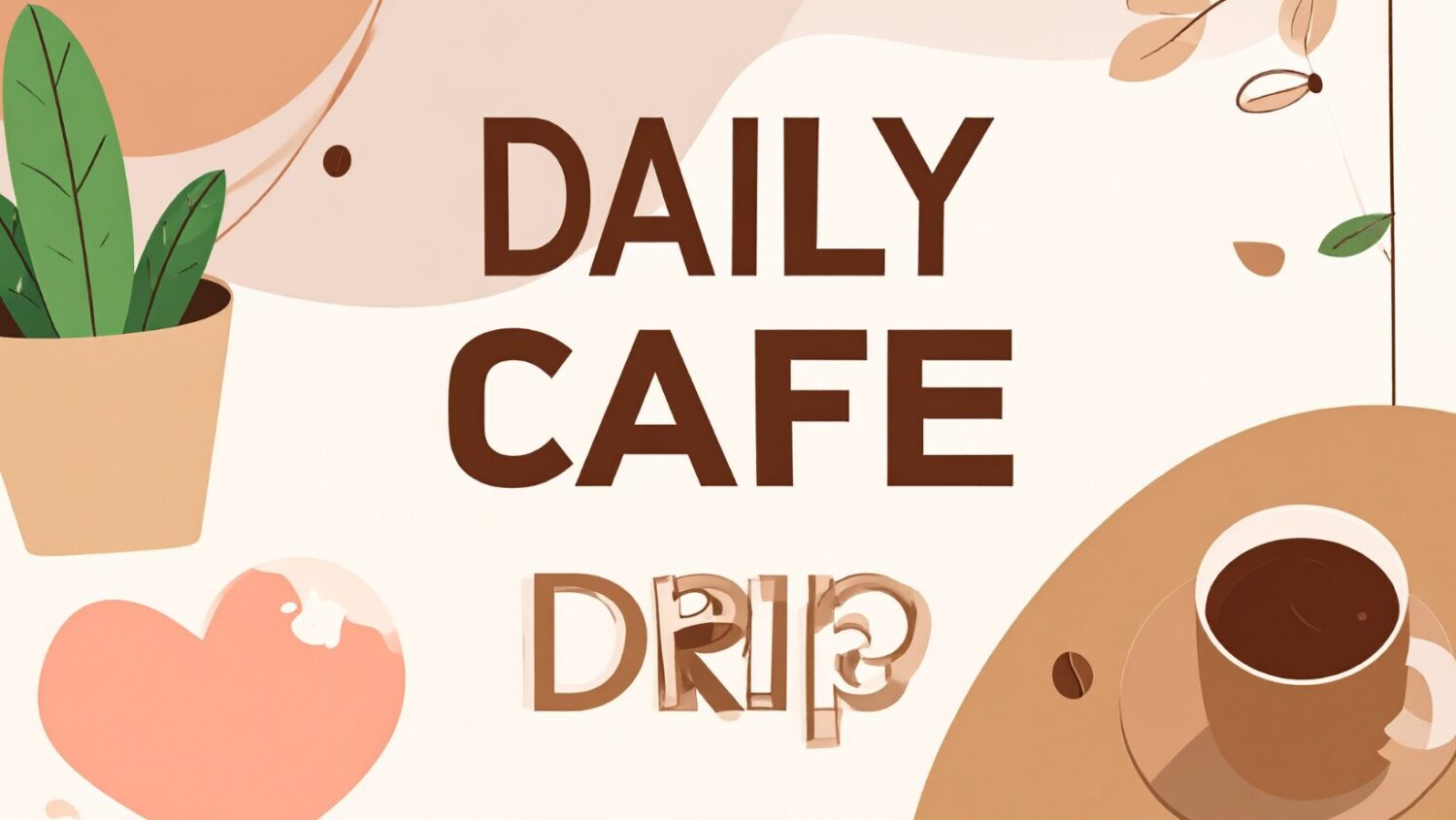 Daily Cafe Drip（カフカフタイム）：コーヒーの香りが心を満たす、癒やしとやすらぎの時間へようこそ